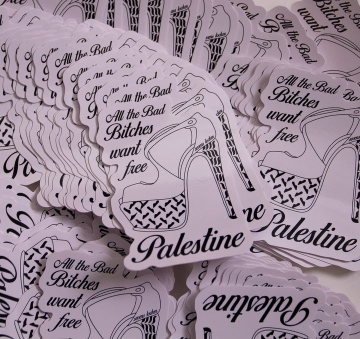All the bad bitches want Free Palestine Sticker